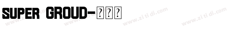 super GROUD字体转换